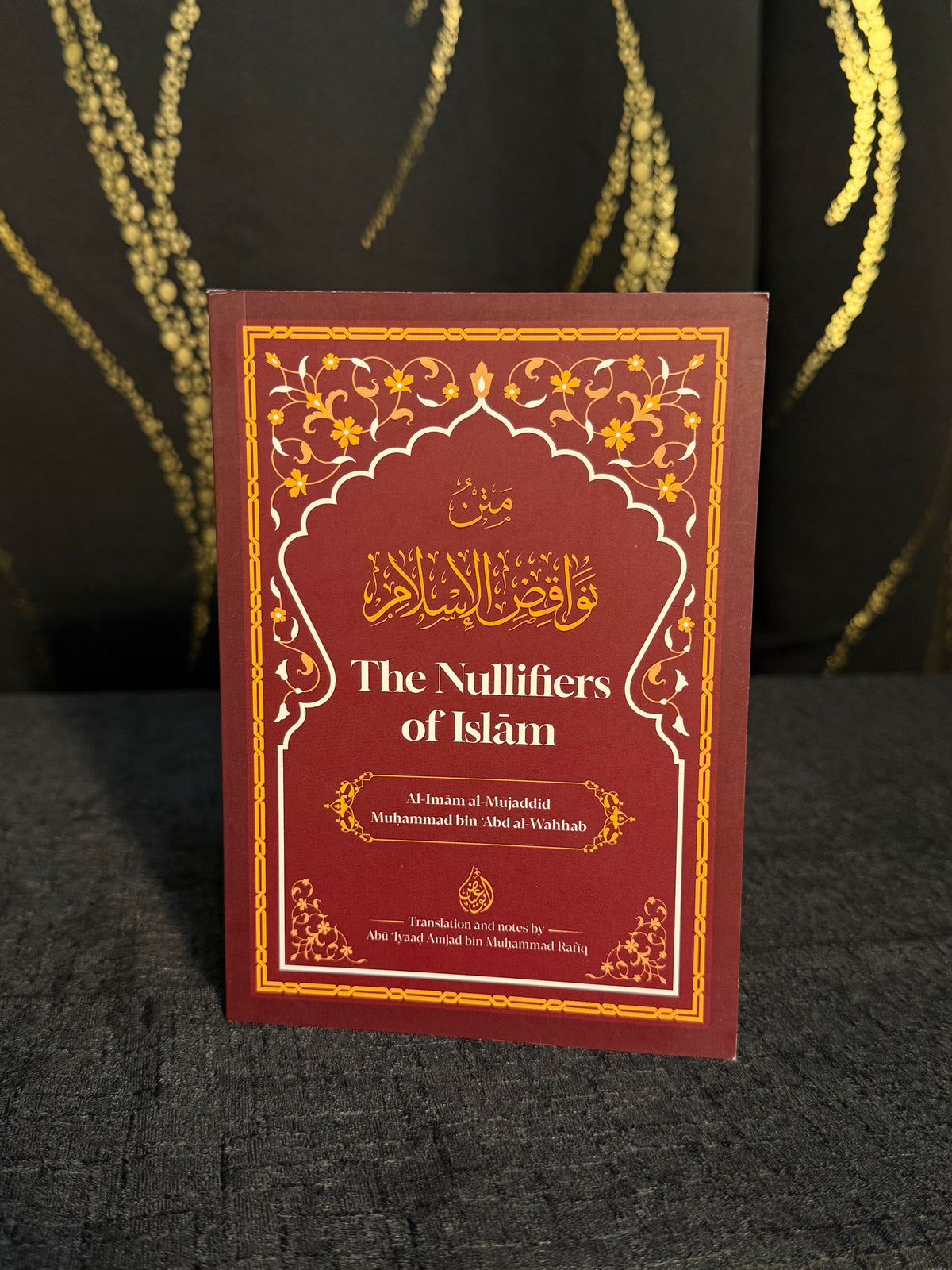 The Nullifiers of Islam - Muhammad ibn Abd al Wahhab