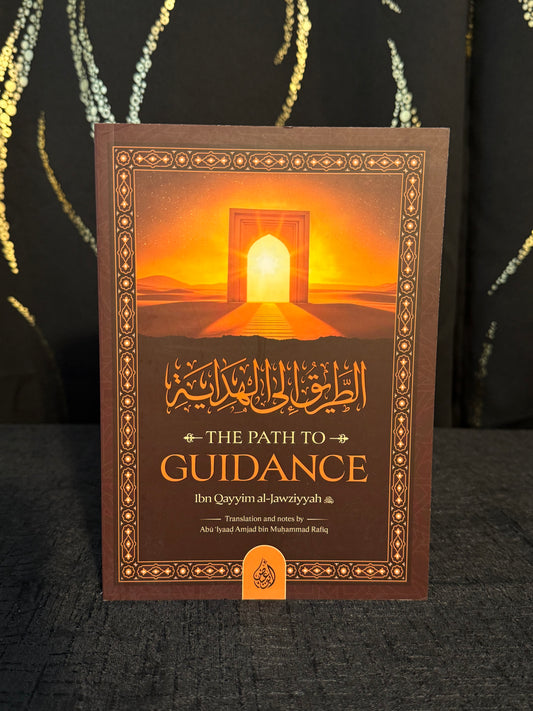 The Path to Guidance - Ibn al Qayyim