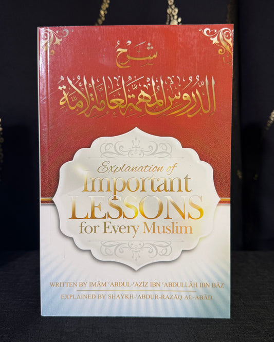 Explanation of Important Lessons for Every Muslim - Abdur-Razzaq al-Badr