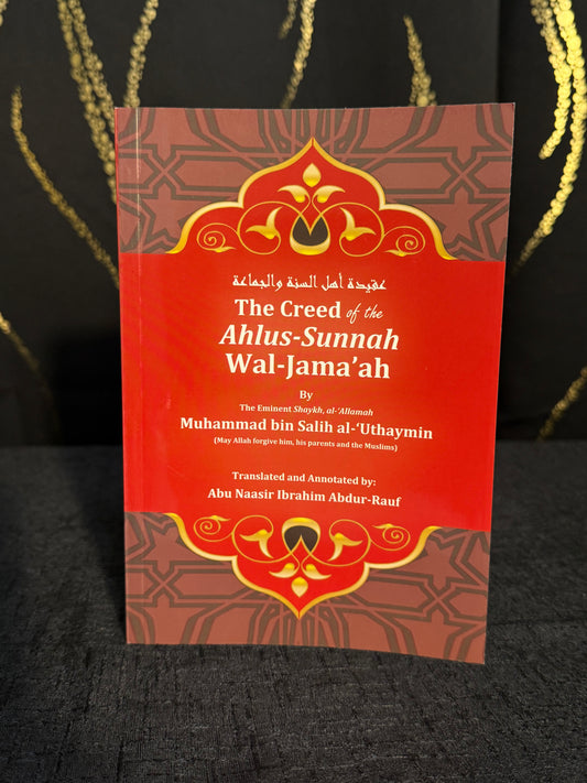 The Creed of The Ahlus-Sunnah Wal-Jama’ah Sheikh Ibn Uthaymeen